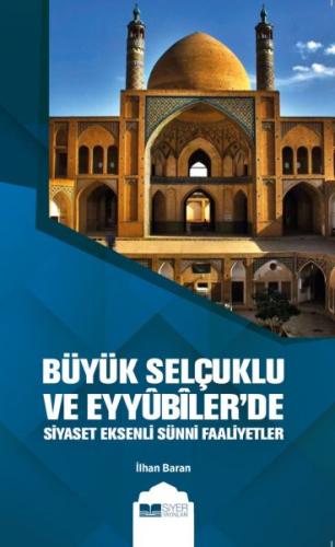 Kurye Kitabevi - Büyük Selçuklu ve Eyyübiler'de Siyaset Eksenli Sünni 