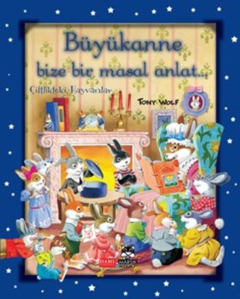 Büyükanne Bize Bir Masal Anlat... (Ciltli)  Çiftlikteki Hayvanlar