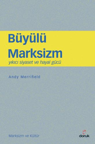 Kurye Kitabevi - Büyülü Marksizm Yıkıcı Siyaset ve Hayal Gücü