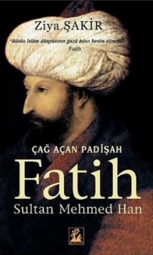 Kurye Kitabevi - Çağ Açan Padişah Fatih Sultan Mehmed Han