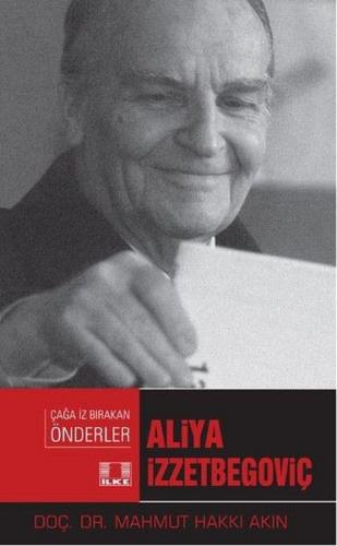 Kurye Kitabevi - Çağa İz Bırakan Önderler Aliya İzzetbegoviç