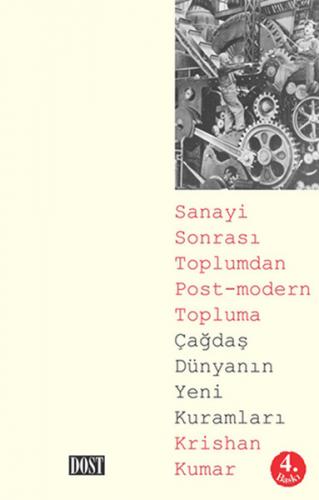 Çağdaş Dünyanın Yeni Kuramları Sanayi Sonrası Toplumdan Post-Modern Topluma