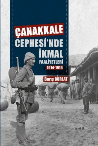 Kurye Kitabevi - Çanakkale Cephesinde İkmal Faaliyetleri 1914-1916