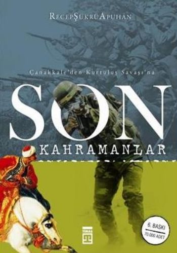 Çanakkale’den Kurtuluş Savaşı’na Son Kahramanlar - Münzevi Kitabevi