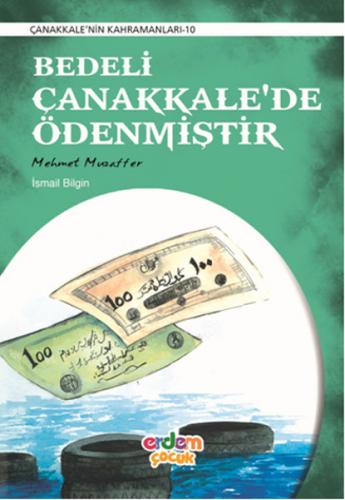 Çanakkale'nin Kahramanları 10 - Bedeli Çanakkale'de Ödenmiştir
