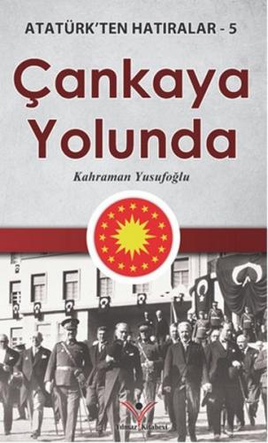 Kurye Kitabevi - Çankaya Yolunda Atatürk'ten Hatıralar 5