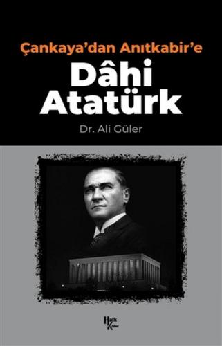 Kurye Kitabevi - Çankaya'dan Anıtkabir'e Dahi Atatürk