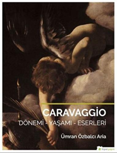 Kurye Kitabevi - Caravaggio Dönemi - Yaşamı Eserleri