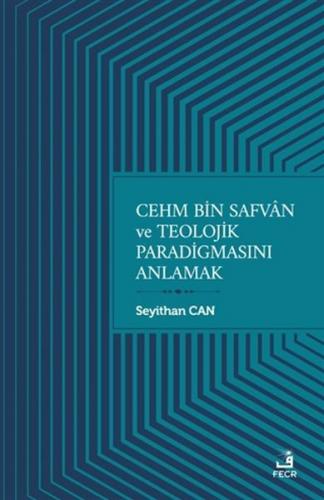Kurye Kitabevi - Cehm Bin Safvan ve Teolojik Paradigmasını Anlamak