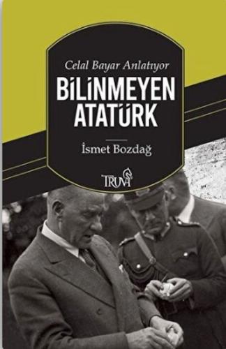 Kurye Kitabevi - Celal Bayar Anlatıyor Bilinmeyen Atatürk