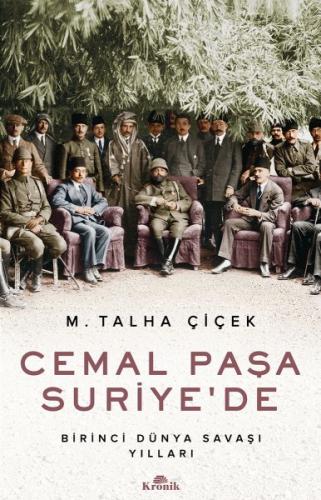 Kurye Kitabevi - Cemal Paşa Suriyede-Birinci Dünya Savaşı Yılları