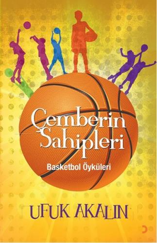 Kurye Kitabevi - Çemberin Sahipleri Basketbol Öyküleri