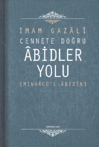 Cennete Doğru Abidler Yolu (Minhacu'l-Abidin)