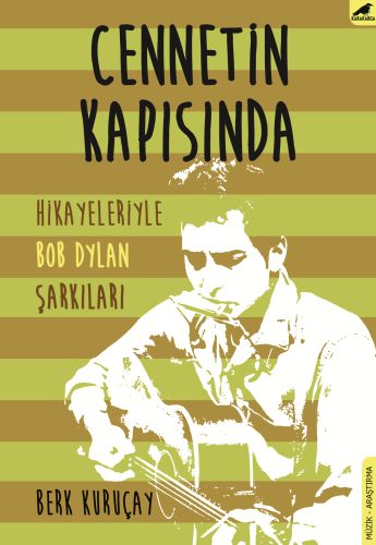 Cennetin Kapısında - Hikayeleriyle Bob Dylan Şarkıları - Münzevi Kitab