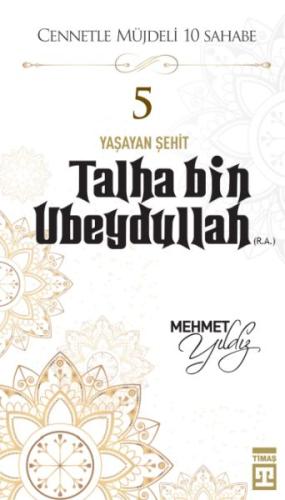 Kurye Kitabevi - Cennetle Müjdeli 10 Sahabe - 5 Talha Bin Ubeydullah (
