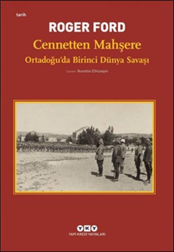 Kurye Kitabevi - Cennetten Mahşere-Ortadoğuda Birinci Dünya Savaşı