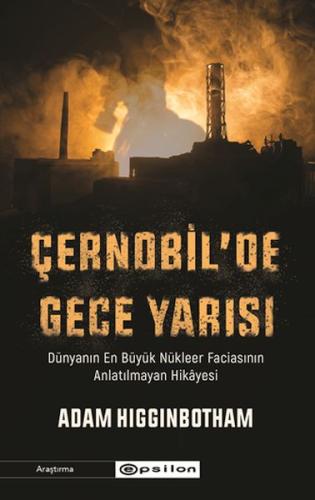 Kurye Kitabevi - Çernobil'de Gece Yarısı : Dünyanın En Büyük Nükleer F