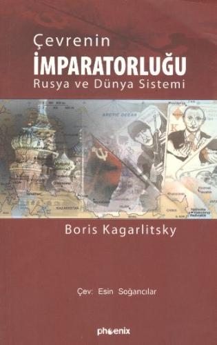 Kurye Kitabevi - Çevrenin İmparatorluğu-Rusya ve Dünya Sistemi