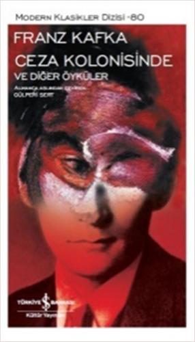 Ceza Kolonisinde ve Diğer Öyküler - Modern Klasikler Dizisi