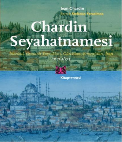 Chardin Seyahatnamesi  İstanbul, Osmanlı Toprakları, Gürcistan, Ermenistan, İran