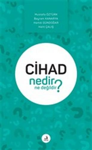 Cihad Nedir Ne Değildir?