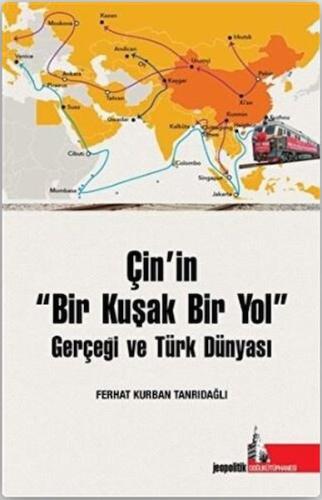 Kurye Kitabevi - Çin’in Bir Kuşak Bir Yol Gerçeği ve Türk Dünyası