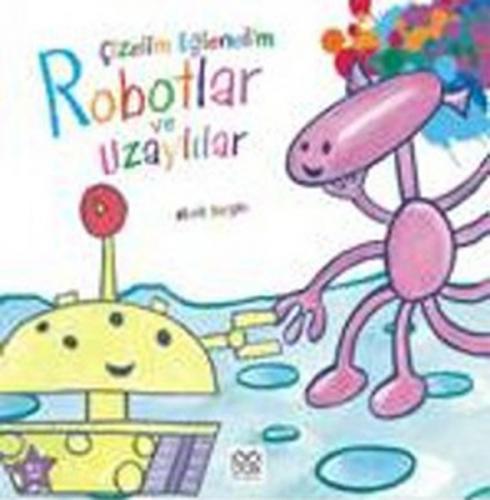 Kurye Kitabevi - Çizelim Eğlenelim : Robotlar ve Uzaylılar