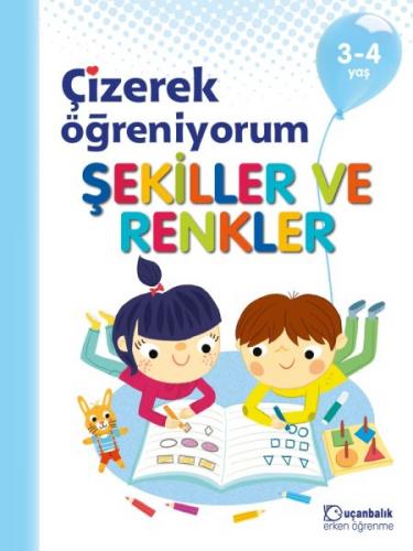 Çizerek Öğreniyorum  Şekiller ve Renkler 3-4 Yaş