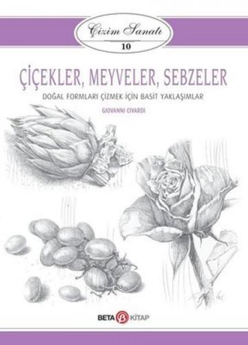 Kurye Kitabevi - Çizim Sanatı-10 Çiçekler Meyveler Sebzeler