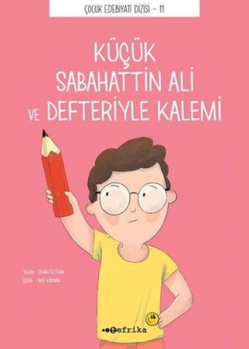Kurye Kitabevi - Küçük Sabahattin Ali ve Defteriyle Kalemi-Çocuk Edebi