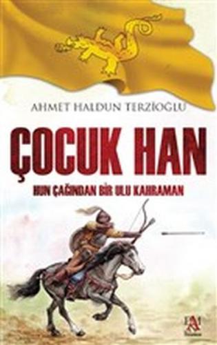 Çocuk Han - Hun Çağından Bir Ulu Kahraman