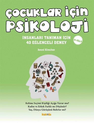Çocuklar İçin Psikoloji 2.Cilt - İnsanları Tanıman İçin 40 Eğlenceli Deney