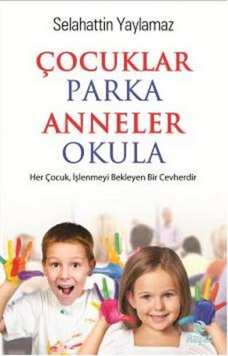 Çocuklar Parka Anneler Okula - Münzevi Kitabevi