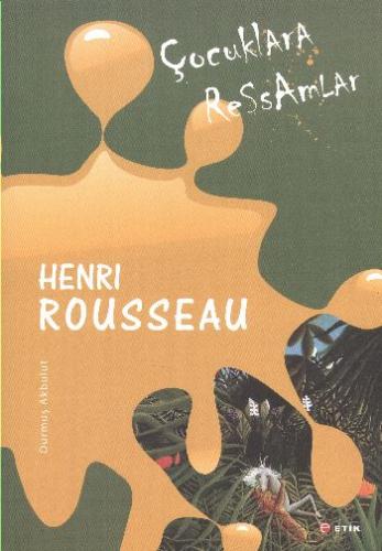 Kurye Kitabevi - Çocuklara Ressamlar-Henri Rousseau