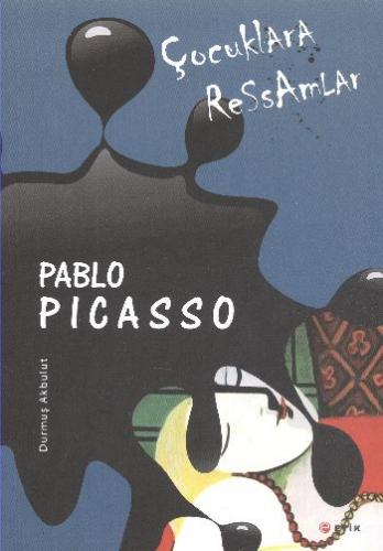 Kurye Kitabevi - Çocuklara Ressamlar-Pablo Picasso