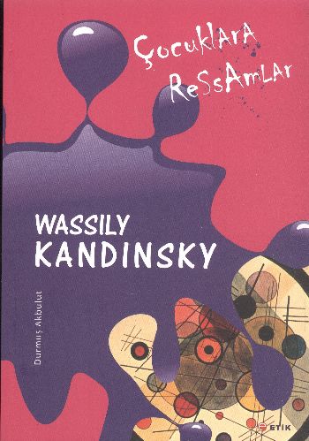 Kurye Kitabevi - Çocuklara Ressamlar-Wassily Kandinsky