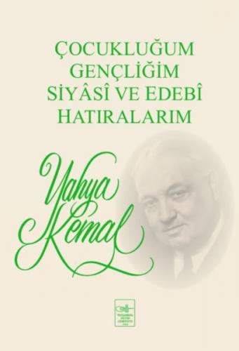 Çocukluğum, Gençliğim, Siyasi ve Edebi Hatıralarım