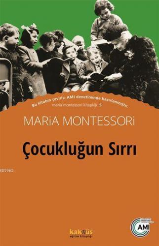 Kurye Kitabevi - Çocukluğun Sırrı-Maria Montessori Kitaplığı 5