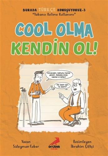Kurye Kitabevi - Burada Türkçe Konuşuyoruz 3 - Cool Olma Kendin Ol