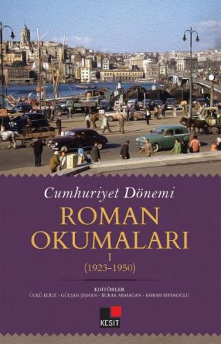 Kurye Kitabevi - Cumhuriyet Dönemi Roman Okumaları I (1923-1950)