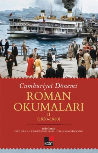 Kurye Kitabevi - Cumhuriyet Dönemi Roman Okumaları - Iı (1950-1980)