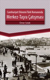 Kurye Kitabevi - Cumhuriyet Dönemi Türk Romanında Merkez Taşra Çatışma