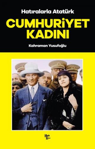 Kurye Kitabevi - Cumhuriyet Kadını - Hatıralarla Atatürk