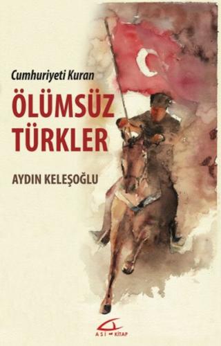 Kurye Kitabevi - Cumhuriyeti Kuran Ölümsüz Türkler