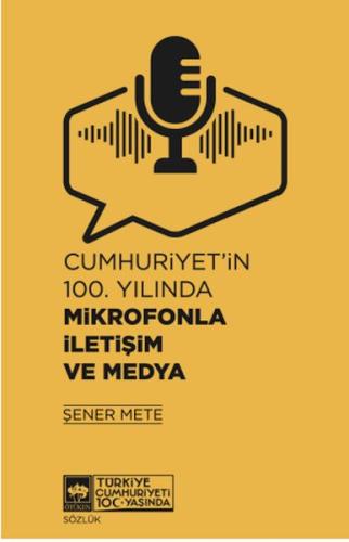 Kurye Kitabevi - Cumhuriyet'in 100. Yılında Mikrofonla İletişim ve Med