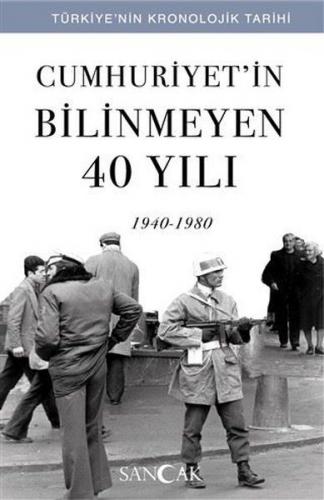 Kurye Kitabevi - Türkiye'nin Kronolojik Tarihi - Cumhuriyetin Bilinmey