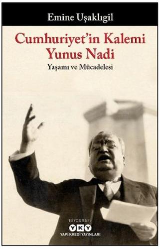 Cumhuriyet'in Kalemi Yunus Nadi - Yaşamı ve Mücadelesi - Münzevi Kitab
