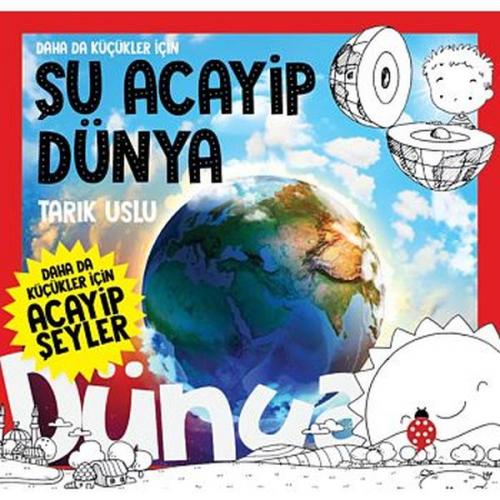 Daha Da Küçükler İçin Şu Acayip Dünya - Münzevi Kitabevi