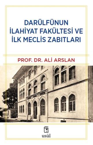 Kurye Kitabevi - Darülfünun İlahiyat Fakültesi ve İlk Meclis Zabıtları