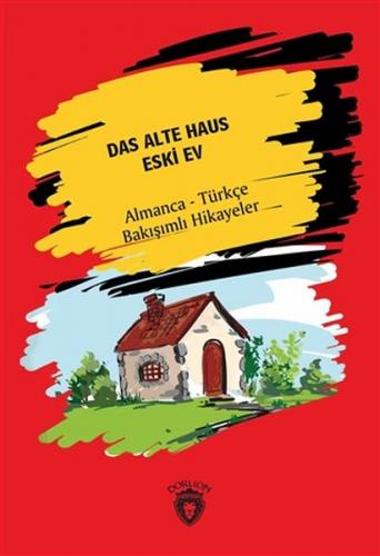 Kurye Kitabevi - Das Alte Haus-Eski Ev Almanca Türkçe Bakışımlı Hikaye